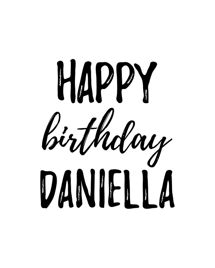 Happy Birthday Daniella Digital Art by Funny Gift Ideas