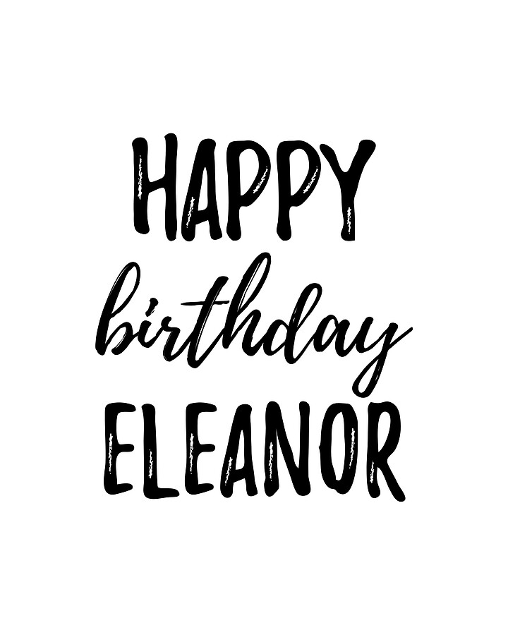 Happy Birthday Eleanor Digital Art by Funny Gift Ideas - Fine Art America