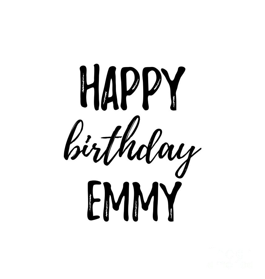 Happy Birthday Emmy Digital Art by Funny Gift Ideas