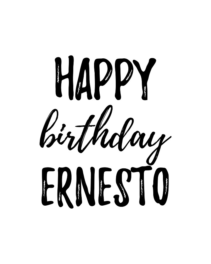 Happy Birthday Ernesto Digital Art by Funny Gift Ideas - Pixels