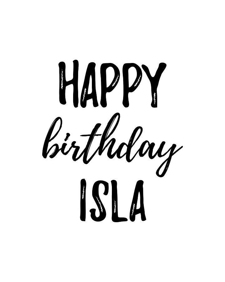 Happy Birthday Isla Digital Art by Funny Gift Ideas - Fine Art America
