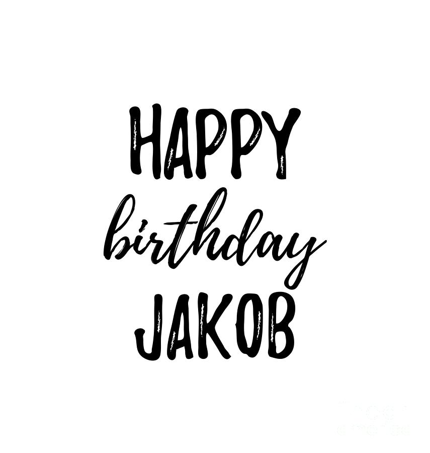 Happy Birthday Jakob Digital Art by Funny Gift Ideas