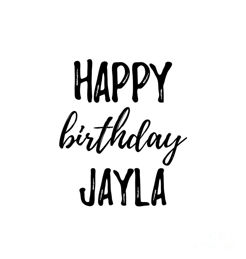 Happy Birthday Jayla Digital Art By Funny T Ideas Fine Art America