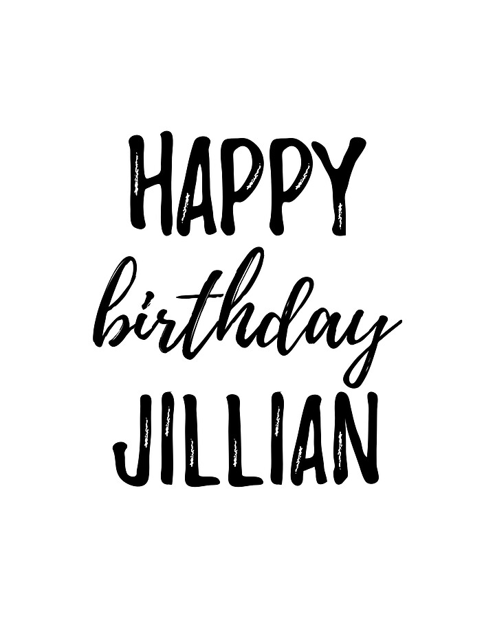 Happy Birthday Jillian Digital Art by Funny Gift Ideas - Fine Art America