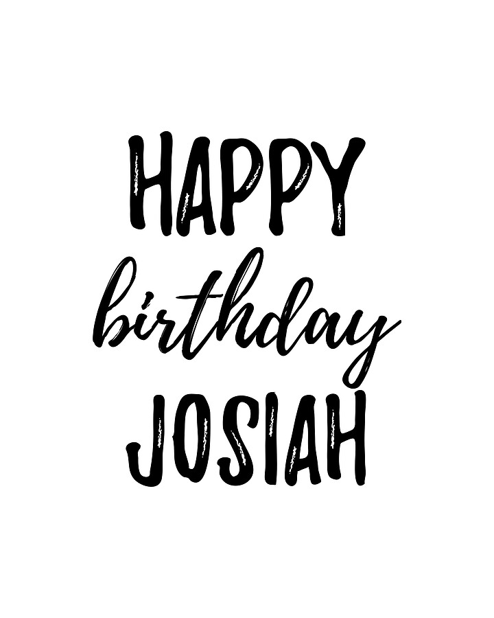 Happy Birthday Josiah Digital Art by Funny Gift Ideas
