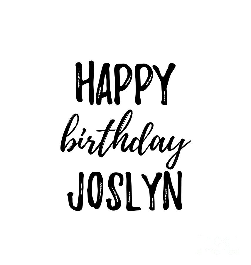 Happy Birthday Joslyn Digital Art By Funny T Ideas Fine Art America