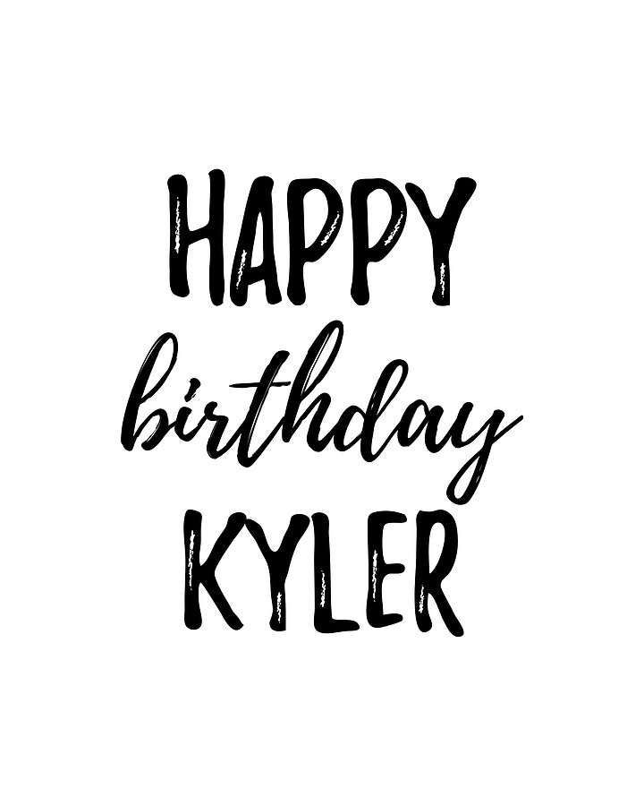 Happy Birthday Kyler Digital Art by Funny Gift Ideas - Fine Art America
