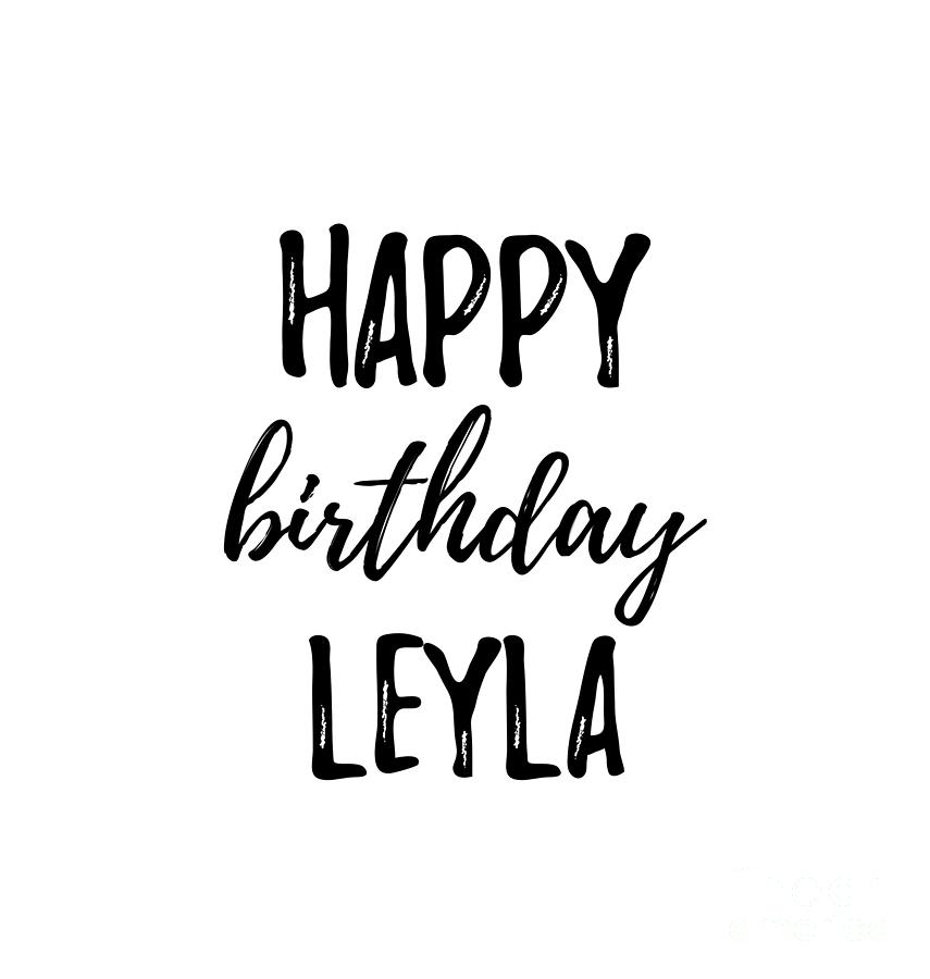 Happy Birthday Leyla Digital Art by Funny Gift Ideas - Fine Art America