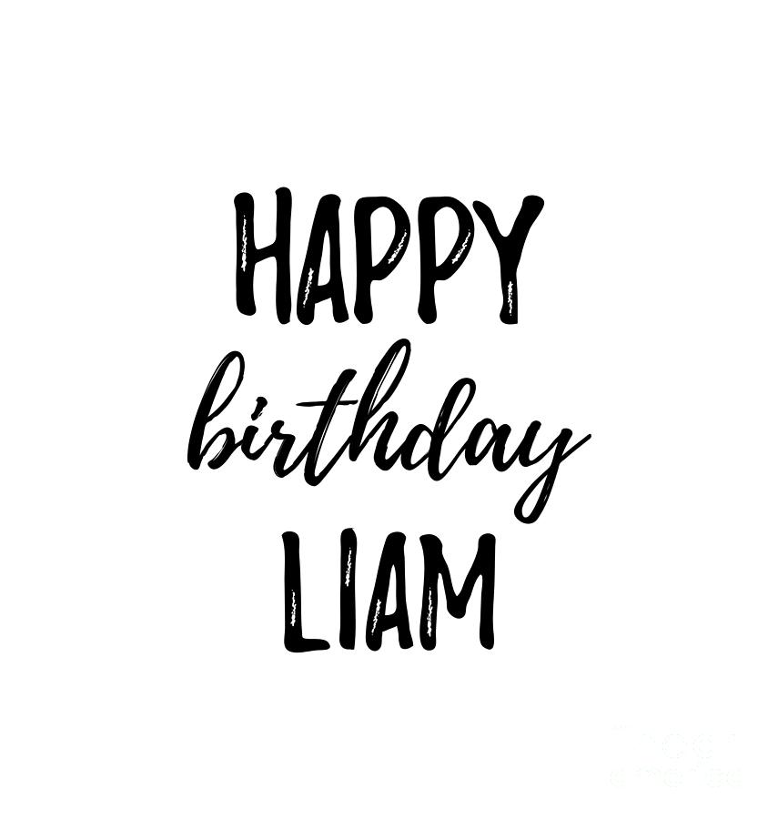 Happy Birthday Liam Digital Art by Funny Gift Ideas - Fine Art America