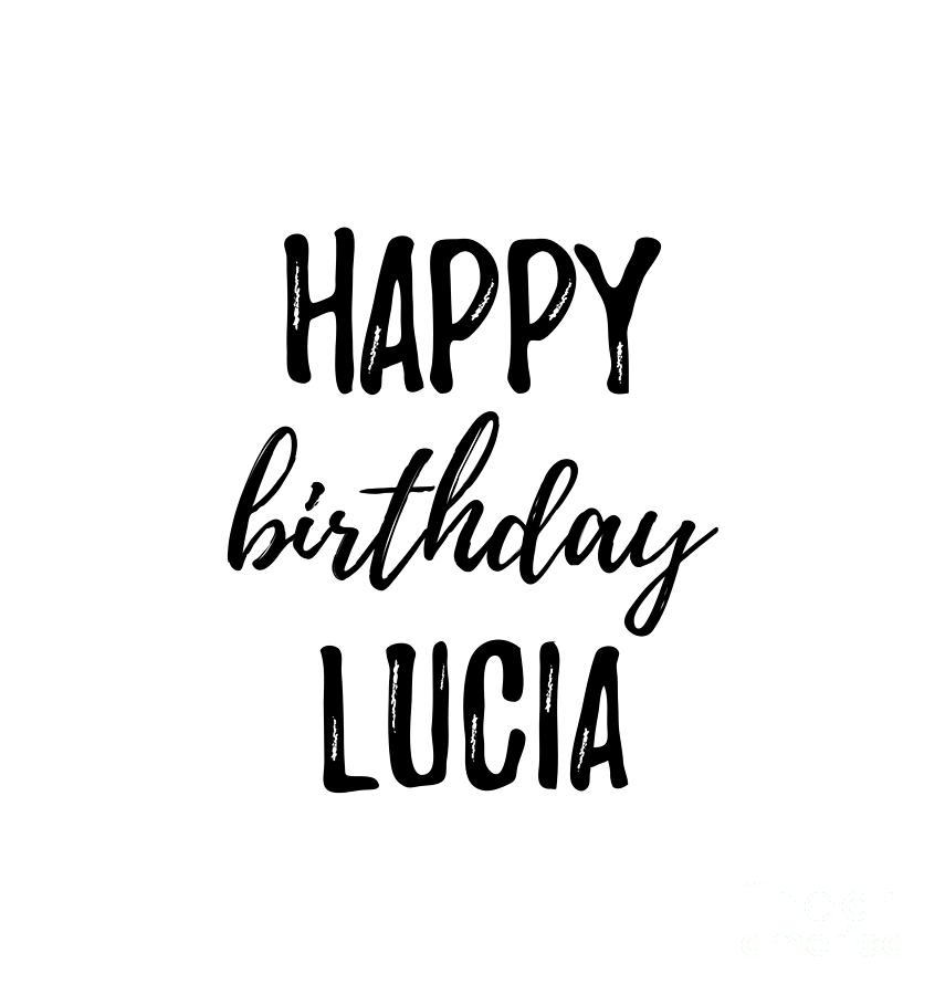 Happy Birthday Lucia Digital Art by Funny Gift Ideas Fine Art America