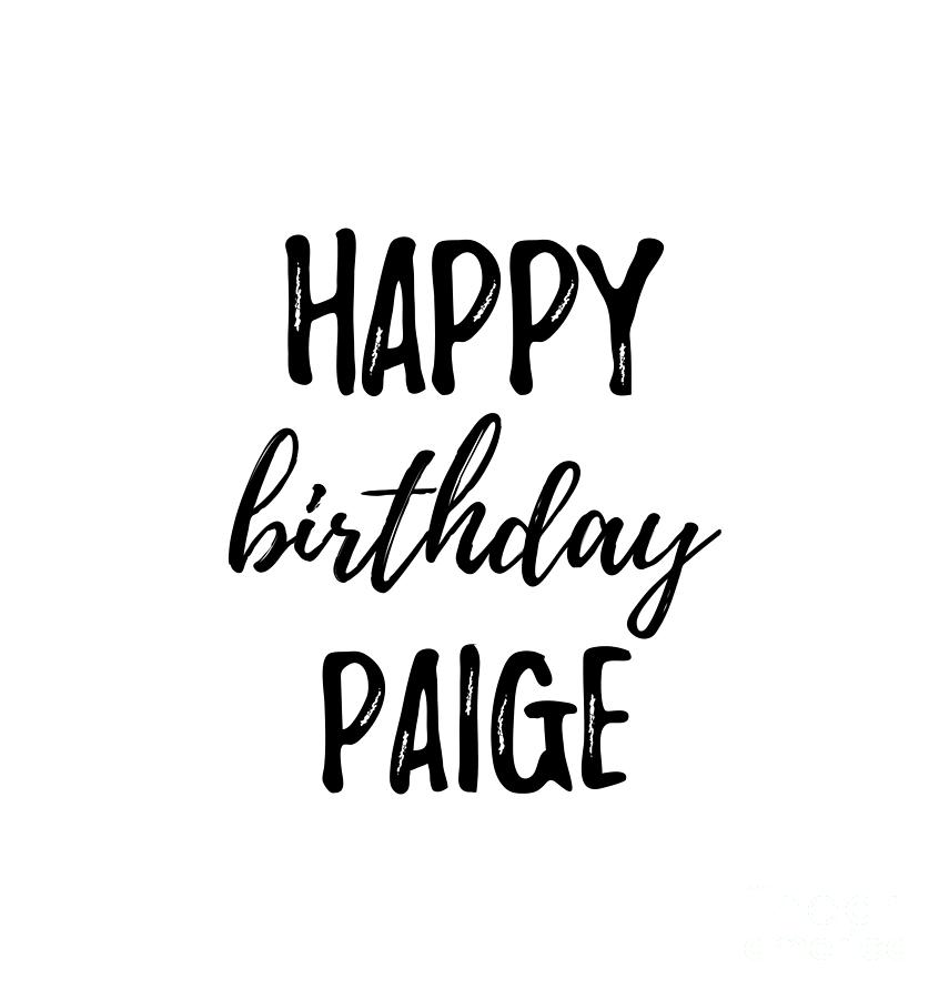 Happy Birthday Paige Digital Art by Funny Gift Ideas - Fine Art America