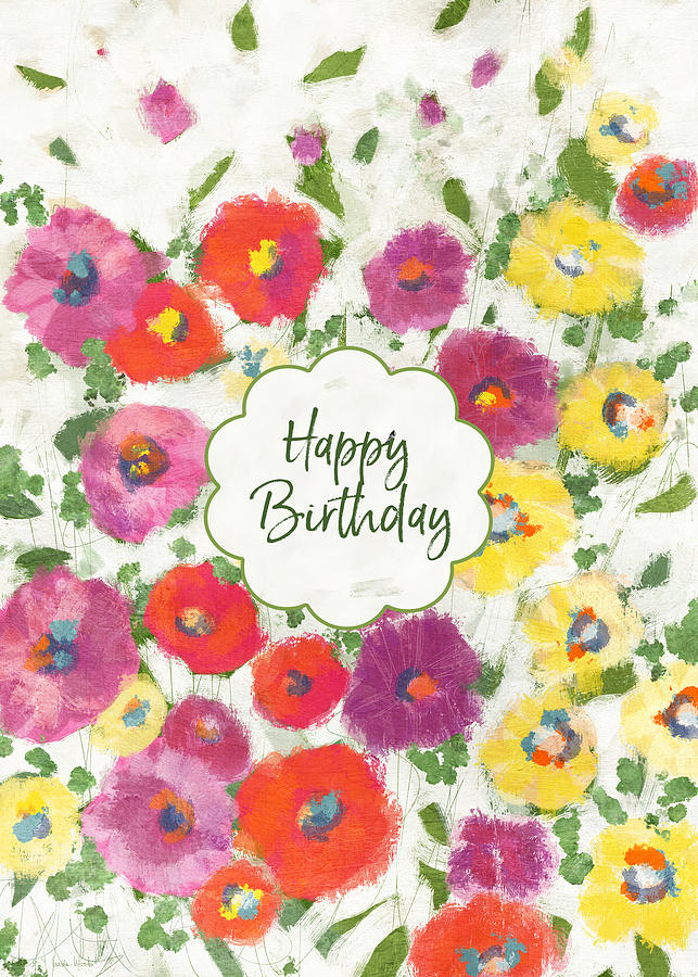 Happy Birthday Painterly Floral- Art by Linda Woods Mixed Media by Linda Woods