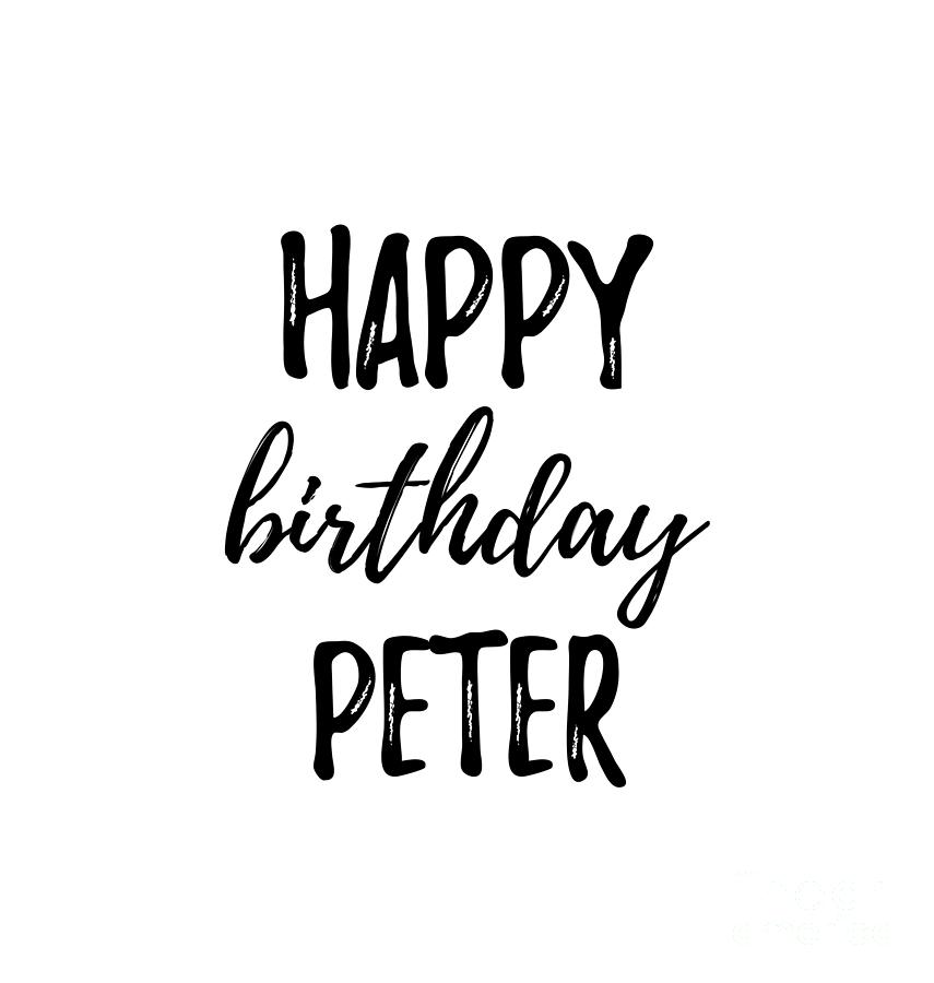 Happy Birthday Peter Digital Art By Funny Gift Ideas - Fine Art America