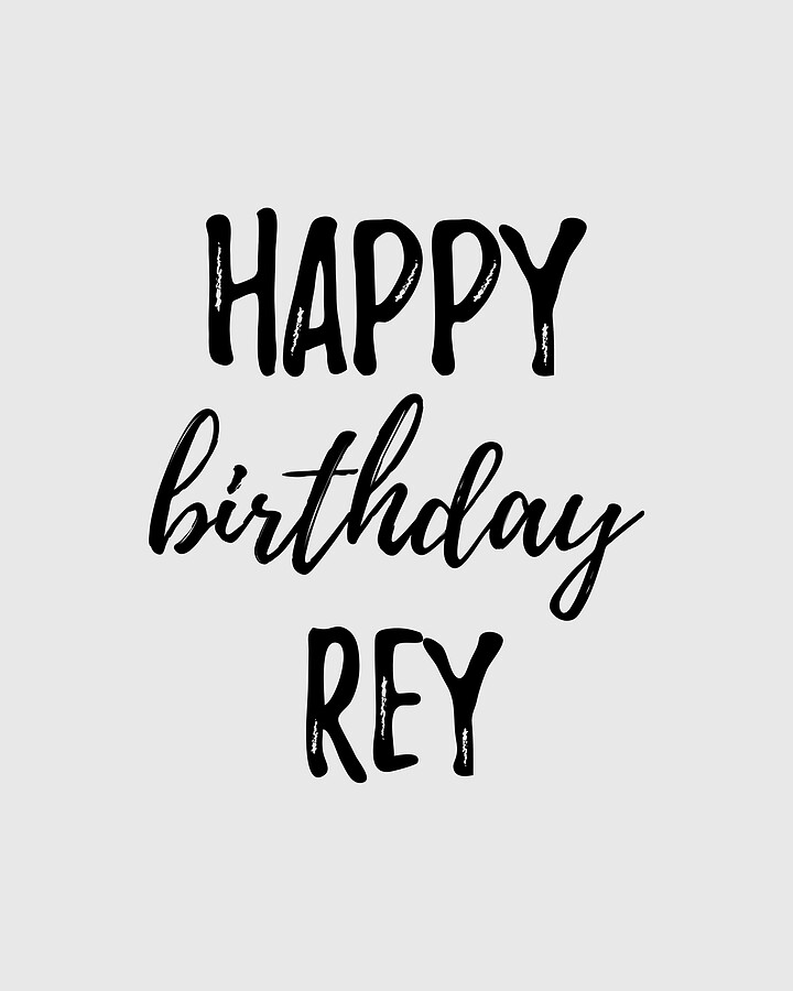 Happy Birthday Rey Digital Art by Funny Gift Ideas