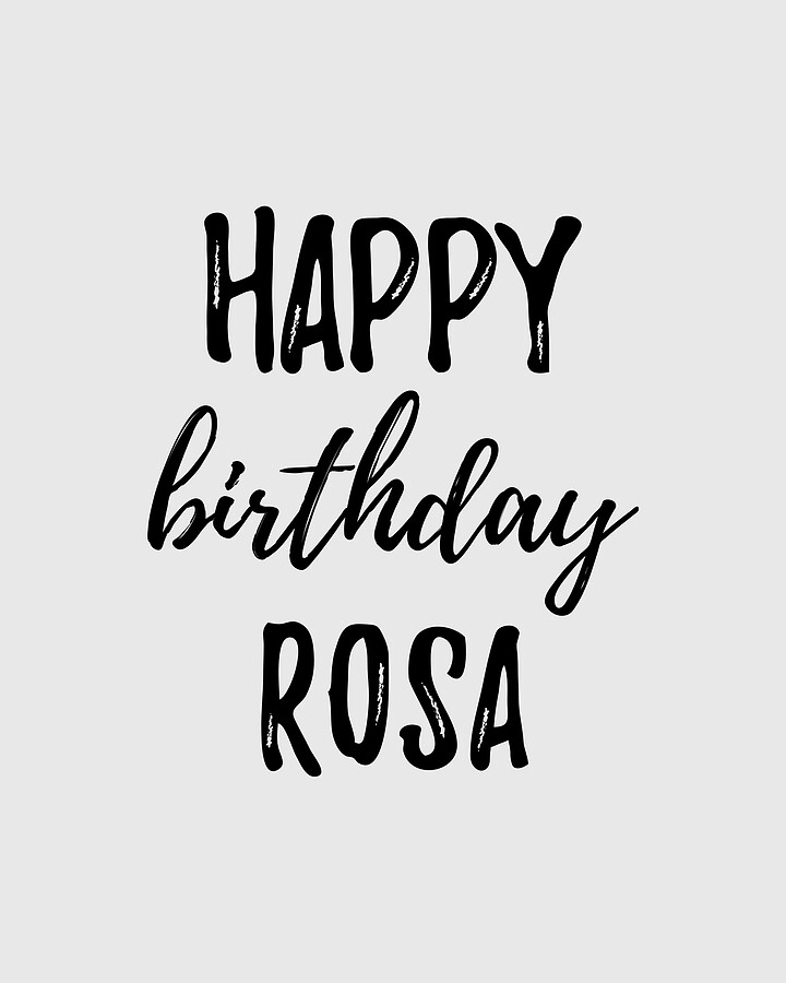 Happy Birthday Rosa Digital Art by Funny Gift Ideas - Fine Art America