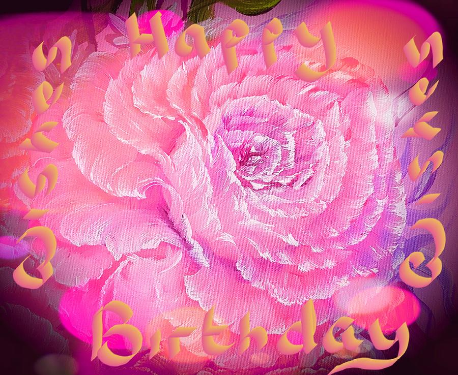 Happy birthday wishes rose romance pink beauty Painting by Angela ...