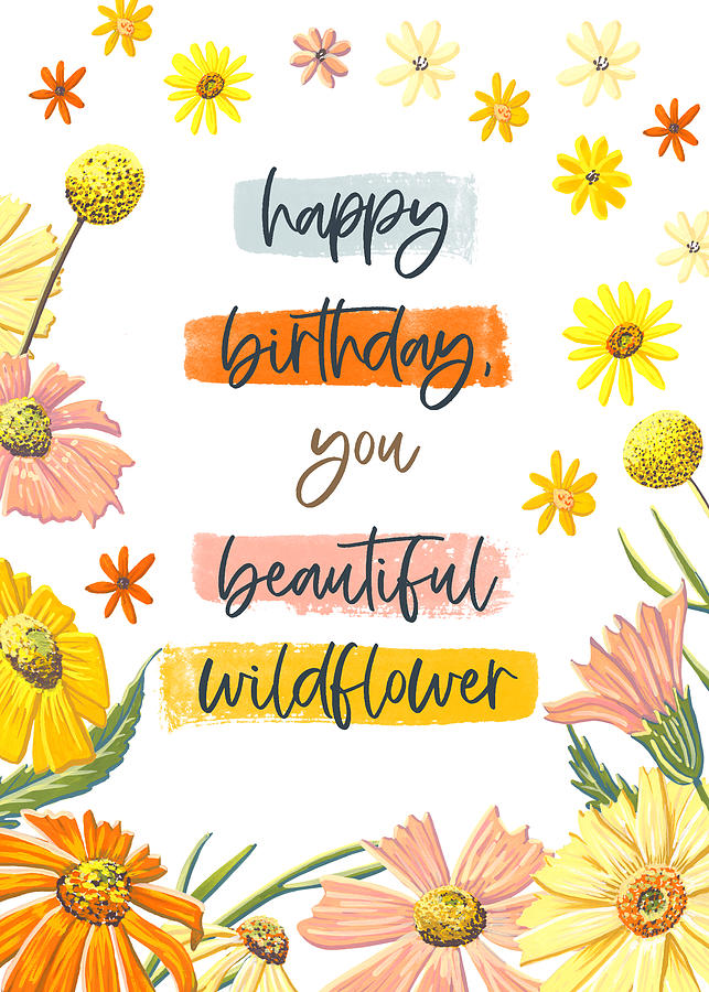 Happy Birthday You Beautiful Wildflower Greeting Card Art by Jen Montgomery Painting by Jen Montgomery
