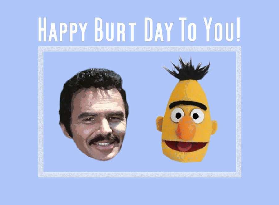 Happy Burt Day To You Mixed Media by Judy Link Cuddehe