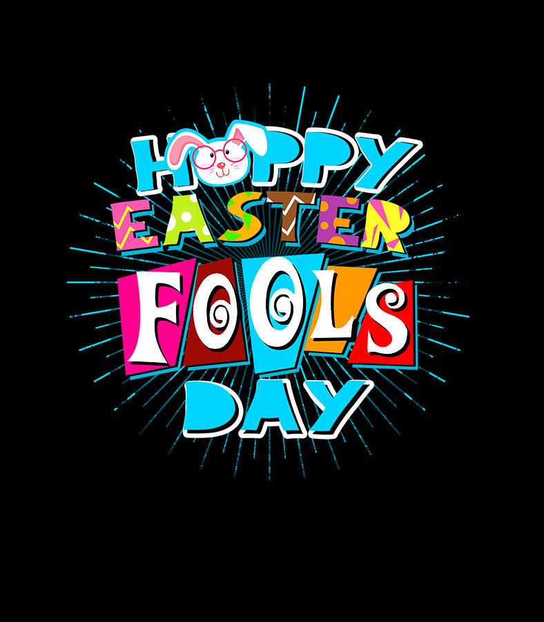 Happy Easter Fools Day Bunny Rabbit April 1 April day Digital Art by
