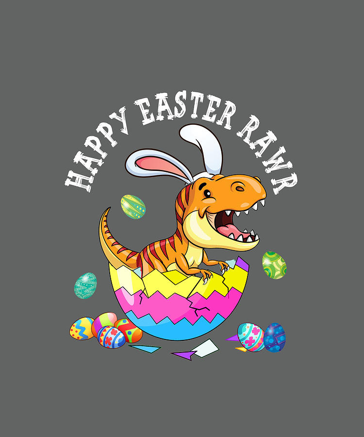 Happy Easter Rawr Cute Saurus Rex Bunny Egg Easter Digital Art by Felix