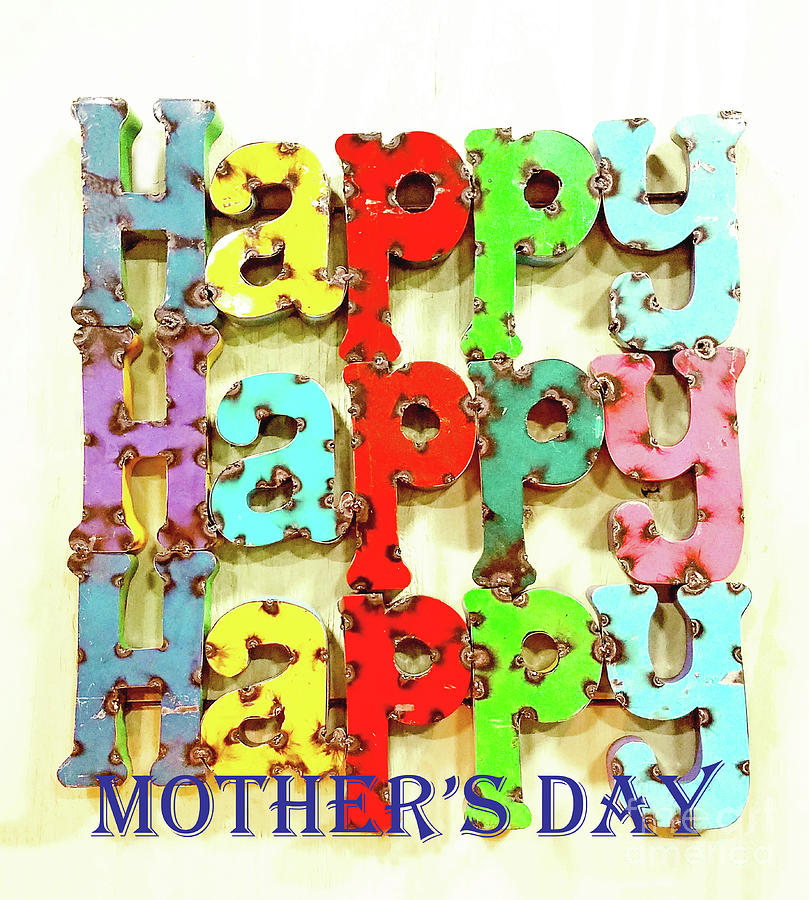Happy Happy Happy Mothers Day Mixed Media by Sharon Williams Eng