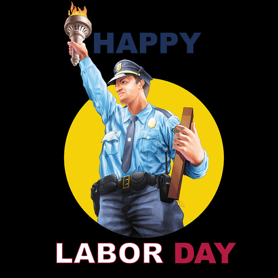 Happy Labor Day Police Digital Art by Faida Gaston - Pixels