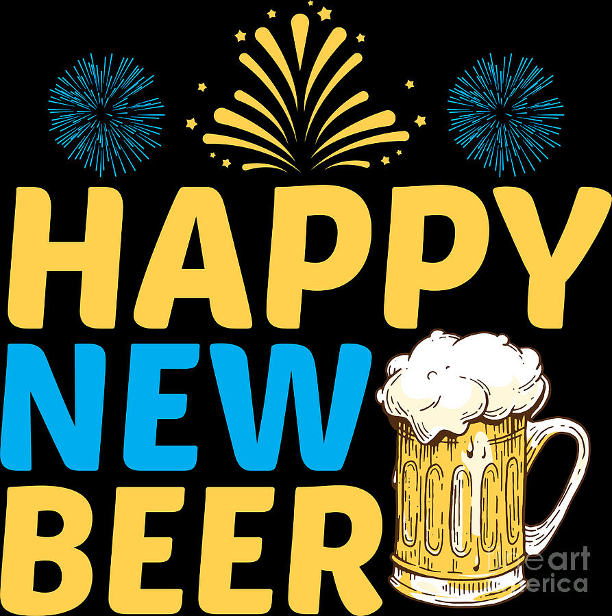 Happy New Beer New Year Holiday Drinking Gift Digital Art by Haselshirt