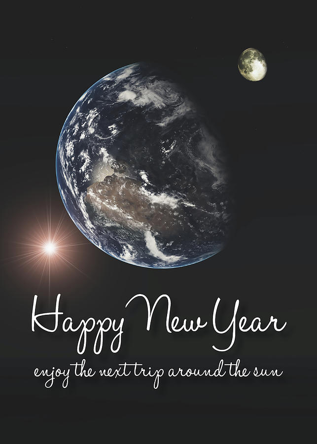 Happy New Year Enjoy the Next Trip Around the Sun.  Digital Art by Jan Keteleer