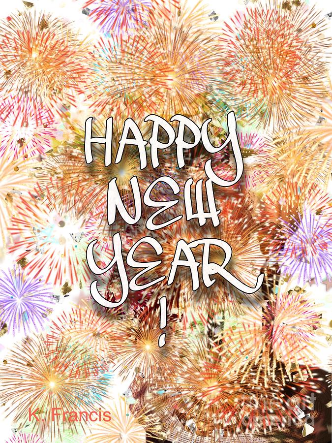 Happy New Year Digital Art - Happy New Year by Karen Francis