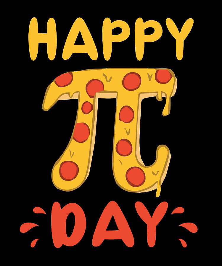 Happy Pi Day, Pie Day PizzaMathematics Pi Symbol Digital Art by