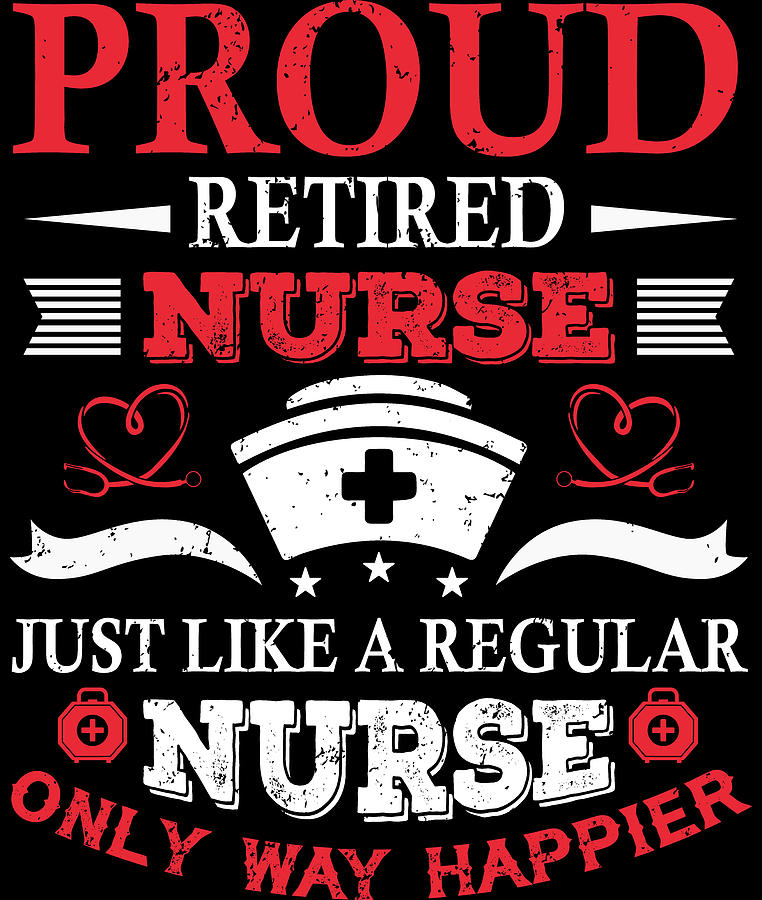 Happy Retired Nurse Funny Retro Typography Quote Digital Art by Sweet ...