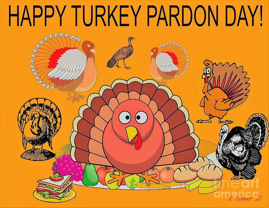 Happy Turkey Pardon Day Digital Art by Denise F Fulmer