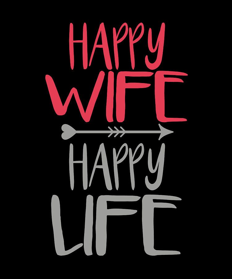 Happy Wife Happy Life Digital Art By Manuel Schmucker Fine Art America 7856