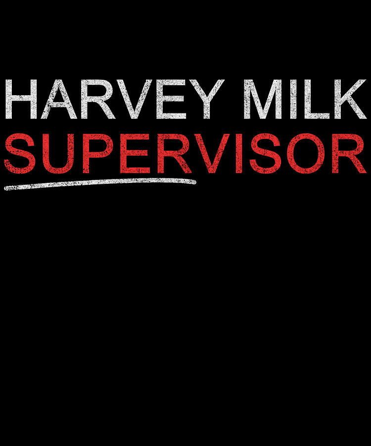 Harvey Milk Supervisor Distressed Digital Art by Flippin Sweet Gear