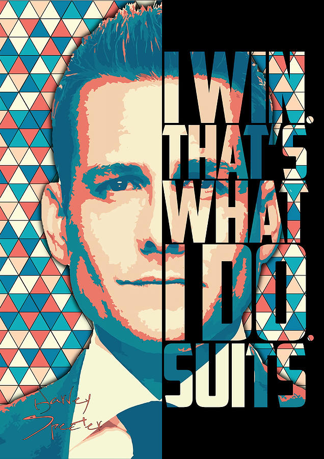 Harvey Specter Suits Tv Show Quote Poster Humor Painting By Shaw ...