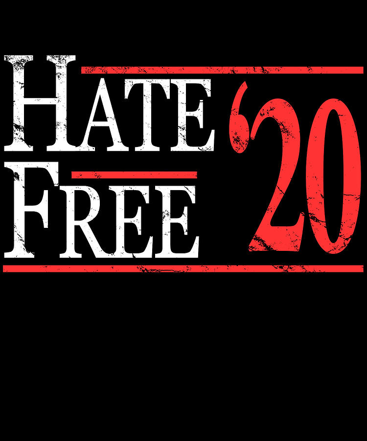 Hate Free 2020 Digital Art by Flippin Sweet Gear