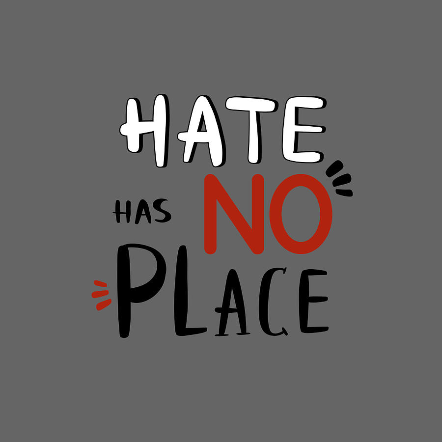 Hate No Place Digital Art by Celestial Images - Fine Art America