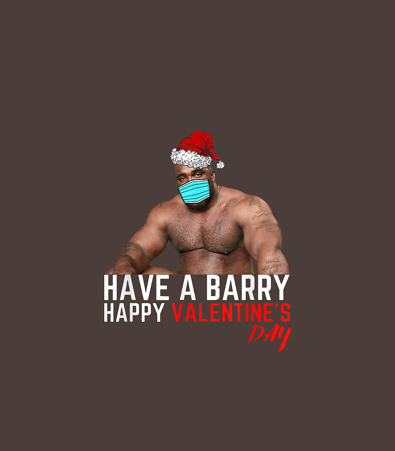 Have a Barry Happy Valentines Day Ugly valentines Digital Art by Kendae ...