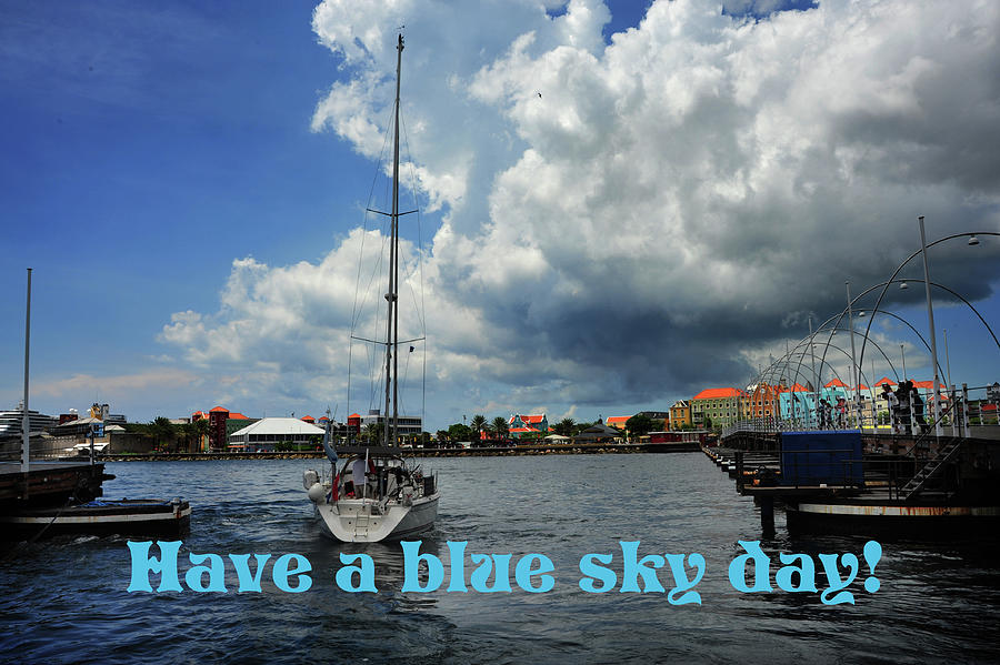Have a Blue Sky Day Photograph by James C Richardson