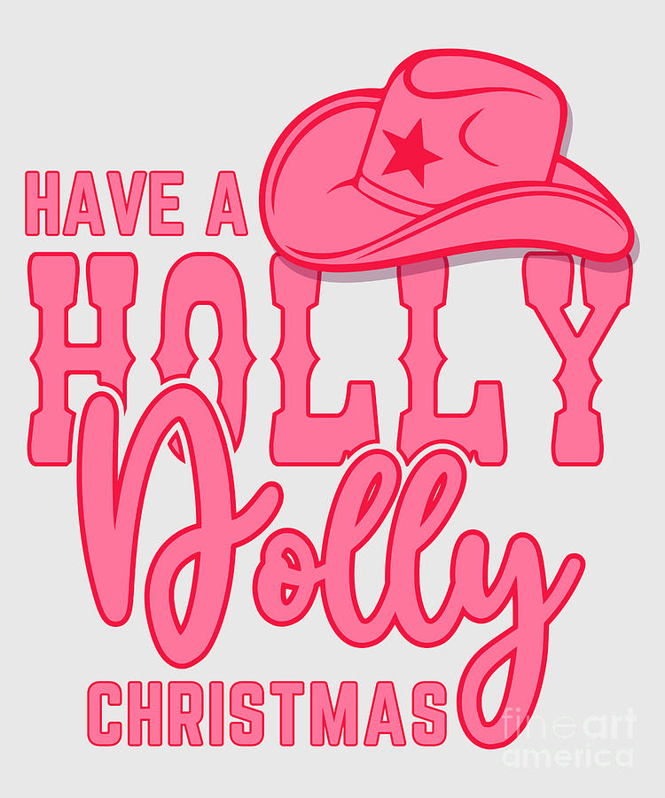 Have A Holly Dolly Christmas Digital Art by Creator Designs - Fine Art ...