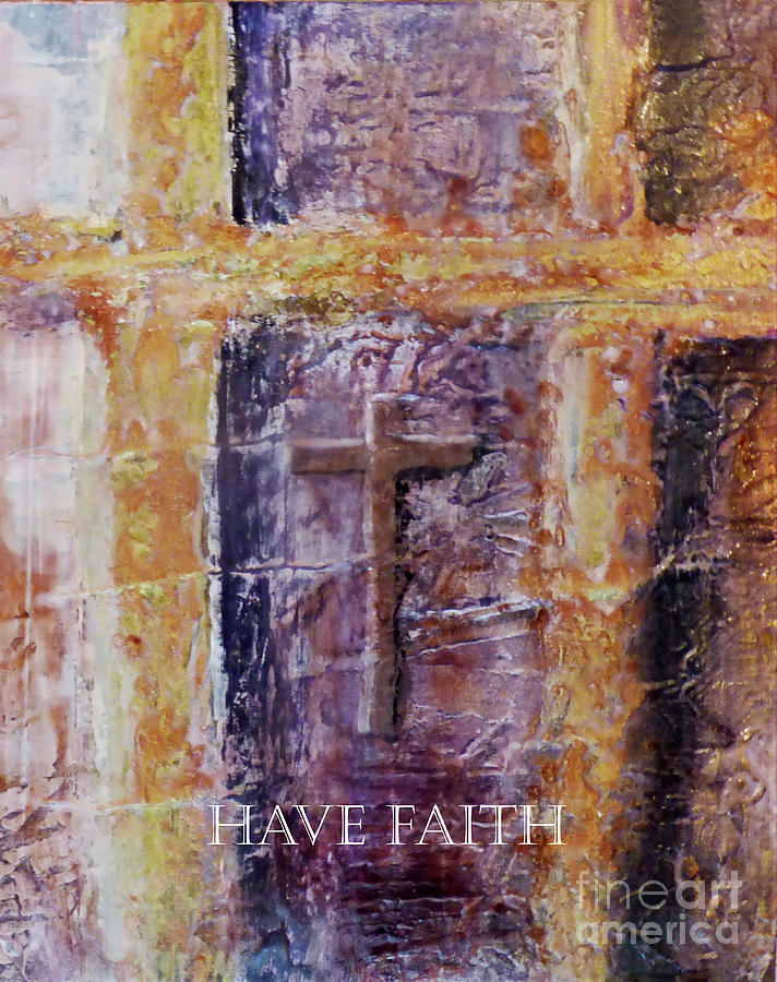 Have Faith Poster Painting by Sharon Williams Eng