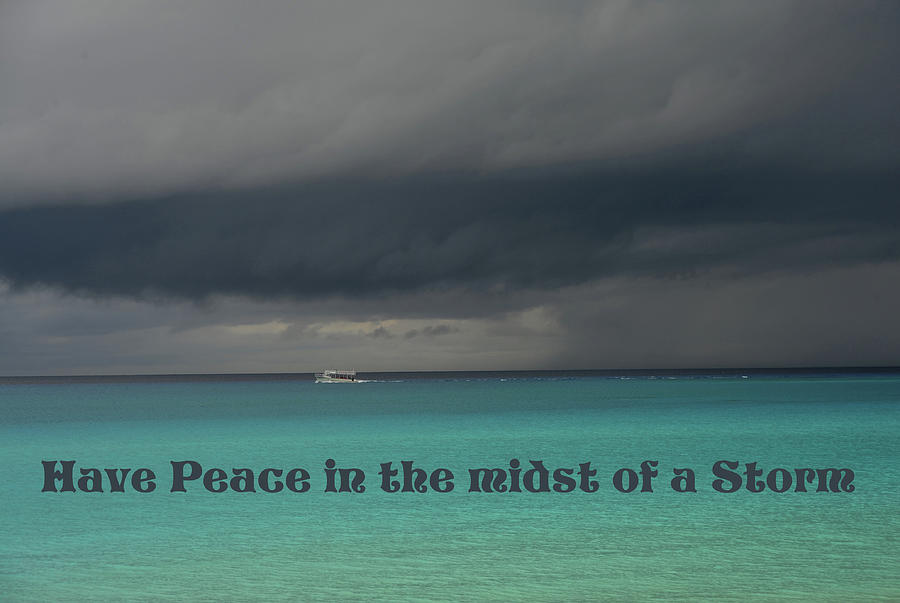 Have Peace in the MIdst of a Storm Photograph by James C Richardson