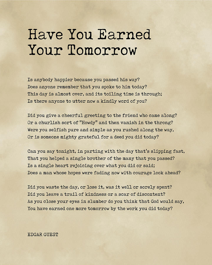 Have You Earned Your Tomorrow - Edgar Guest Poem - Literature - Typography 1 - Vintage Digital Art