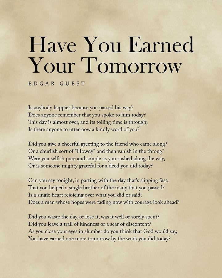 Have You Earned Your Tomorrow - Edgar Guest Poem - Literature - Typography 2 - Vintage Digital Art