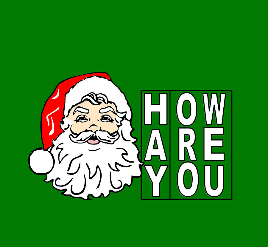 Hay How Are You Christmas Santa Claus Digital Art by Ali Baucom