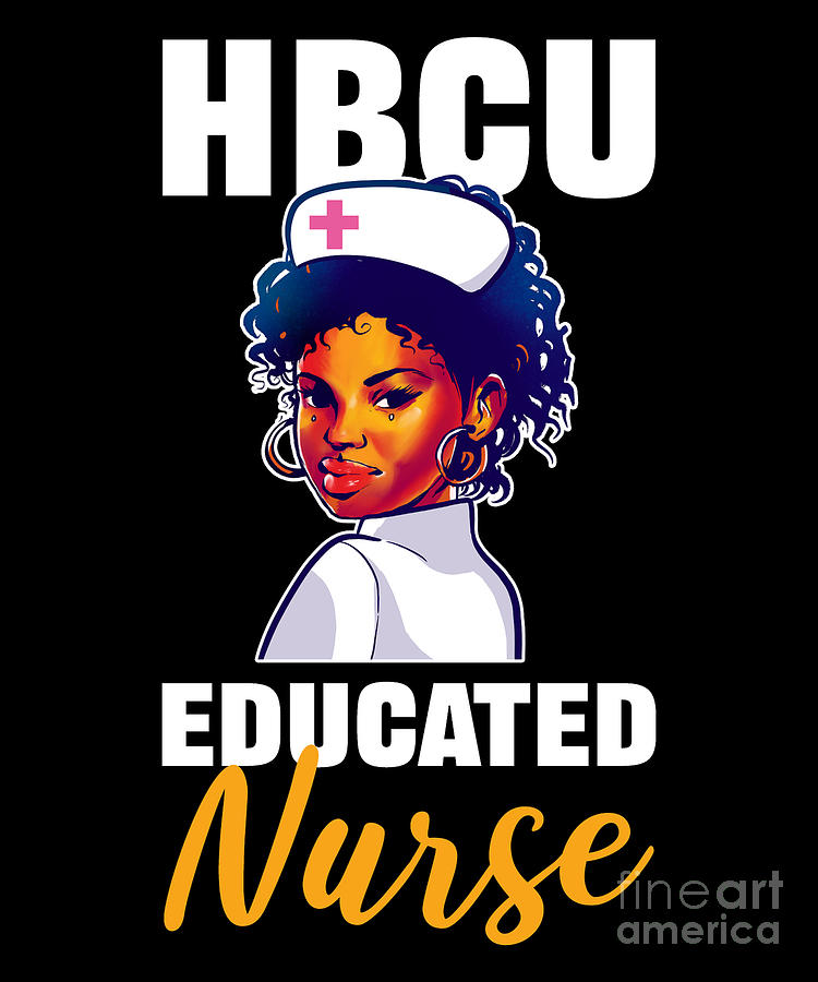 HBCU Educated Nurse - Black History Historical College Grad Digital Art ...