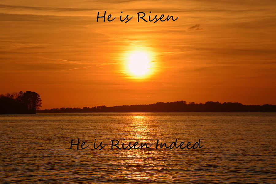 He is Risen He is Risen Indeed Photograph by Lisa Wooten