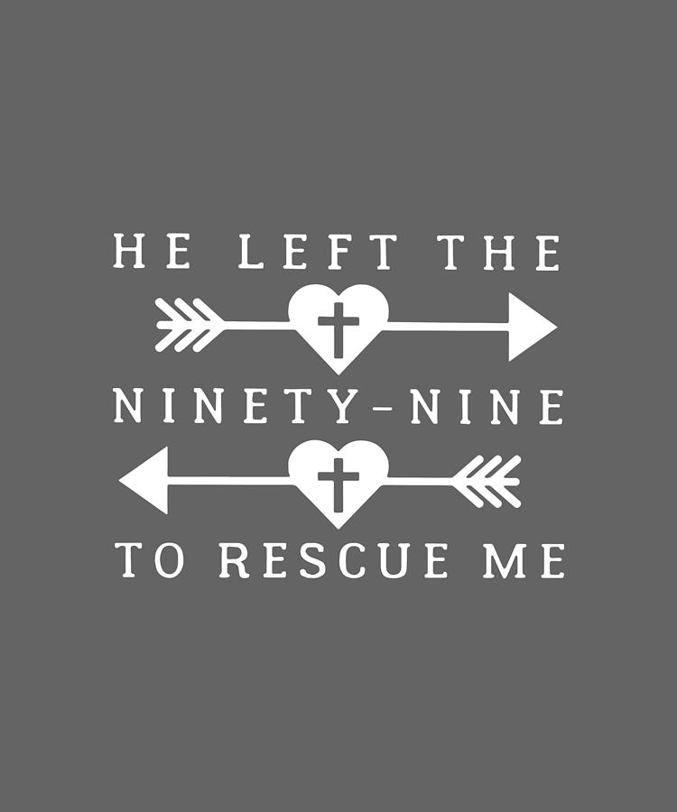 He Left The Ninety Nine To Rescue Me Jesus Digital Art by Duong Ngoc ...