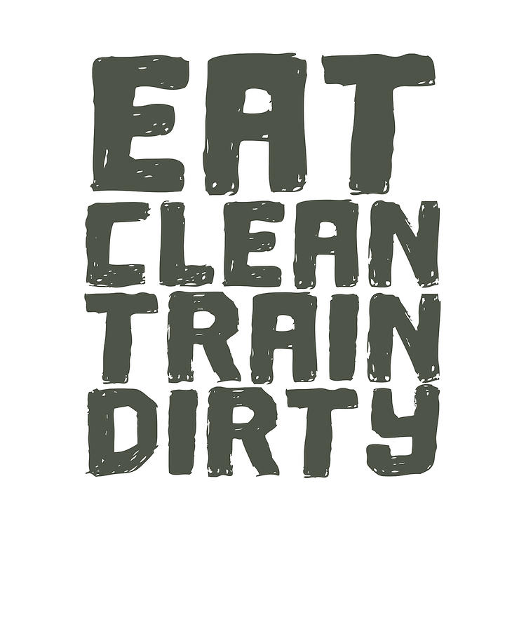 Health and Fitness Gifts Eat Clean Train Dirty Gym Rat Drawing by Kanig  Designs - Fine Art America