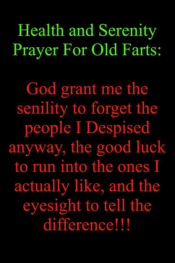 Humor Digital Art - Health and Serenity Prayer For Old Farts by Christopher Mercer